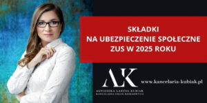 Składki na ZUS w 2025 roku - Biuro rachunkowe - Gdańsk - Agnieszka Larysa Kubiak