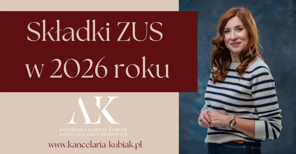 ZUS w 2026 roku - ile wynoszą składki? = Kancelaria Usług Podatkowych - A.L. Kubiak - biuro rachunkowe Gdańsk